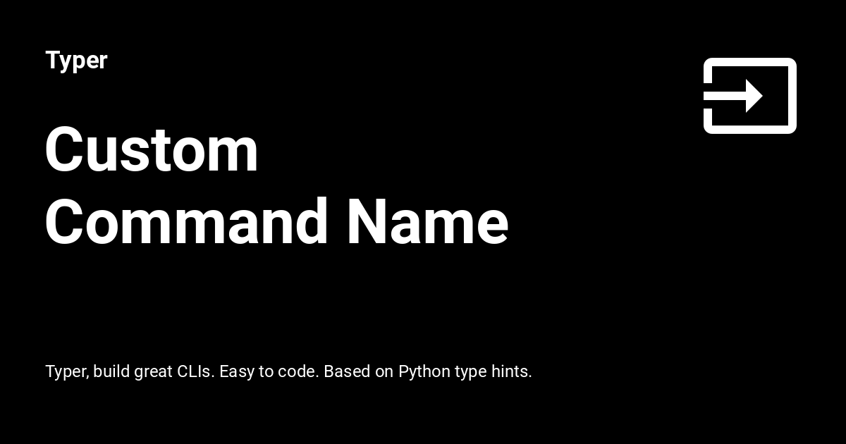 Custom Command Name - Typer